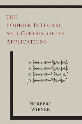 La integral de Fourier y algunas de sus aplicaciones - The Fourier Integral and Certain of Its Applications