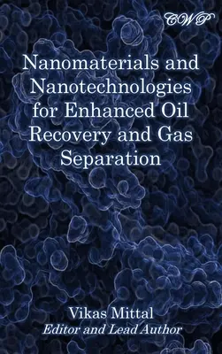 Nanomateriales y nanotecnologías para la recuperación mejorada de petróleo y la separación de gases - Nanomaterials and Nanotechnologies for Enhanced Oil Recovery and Gas Separation