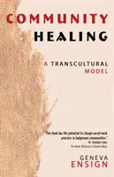 Curación comunitaria: Un modelo transcultural - Community Healing: A Transcultural Model