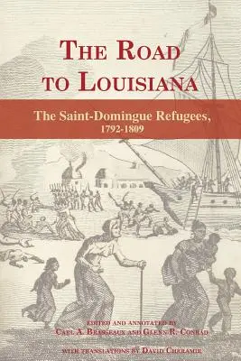 El camino a Luisiana: Los refugiados de Santo Domingo 1792-1809 - The Road to Louisiana: The Saint-Domingue Refugees 1792-1809