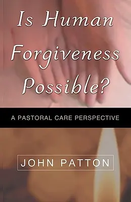¿Es posible el perdón humano? - Is Human Forgiveness Possible?