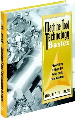 Fundamentos de Tecnología de Máquinas-Herramienta [Con CDROM] - Machine Tool Technology Basics [With CDROM]