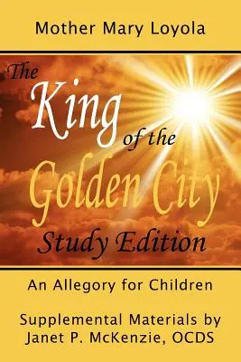 El Rey de la Ciudad Dorada, una alegoría para niños - The King of the Golden City, an Allegory for Children