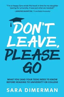 No te vayas, por favor: lo que tú (y tu hijo adolescente) necesitáis saber antes de ir a la universidad o al instituto - Don't Leave, Please Go: what you (and your teen) need to know before heading to university or college