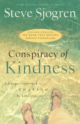 Conspiración de bondad: Un enfoque único para compartir el amor de Jesús - Conspiracy of Kindness: A Unique Approach to Sharing the Love of Jesus