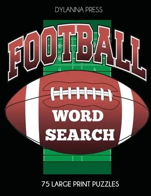 Sopa de letras de fútbol: 75 rompecabezas en letra grande con jugadores, equipos y términos de juego favoritos. - Football Word Search: 75 Large Print Puzzles Featuring Favorite Players, Teams, and Game Terms