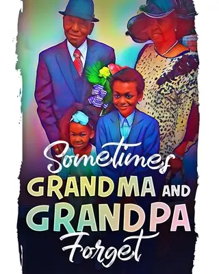 A veces los abuelos se olvidan - Sometimes Grandma and Grandpa Forget