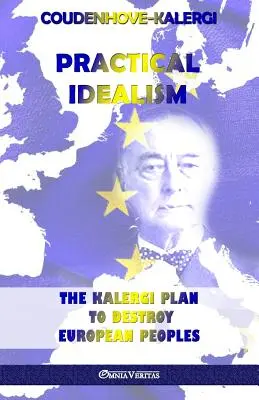 Idealismo práctico: El plan Kalergi para destruir a los pueblos europeos - Practical Idealism: The Kalergi Plan to destroy European peoples