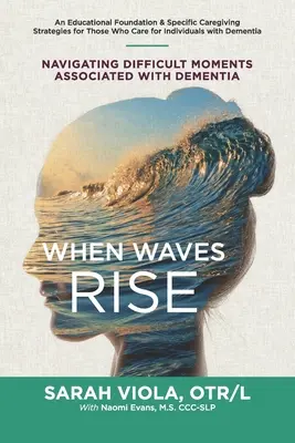 Cuando las Olas se Levantan: Navegando Momentos Difíciles Asociados con la Demencia - When Waves Rise: Navigating Difficult Moments Associated with Dementia