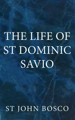 Vida de Santo Domingo Savio - The Life of St Dominic Savio