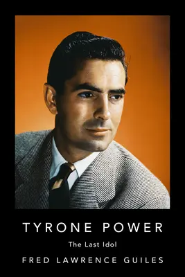 Tyrone Power: El último ídolo - Tyrone Power: The Last Idol