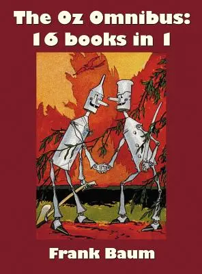 The Oz Omnibus (Unabridged), Including: El Maravilloso Mago de Oz, La Maravillosa Tierra de Oz, El Libro de los Woggle-Bugs, Ozma de Oz, Dorothy y el Mago - The Oz Omnibus (Unabridged), Including: The Wonderful Wizard of Oz, the Marvelous Land of Oz, the Woggle-Bug Book, Ozma of Oz, Dorothy and the Wizard