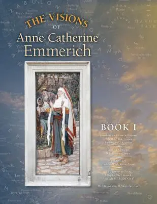 Las visiones de Ana Catalina Emmerich (Edición de lujo): Libro I - The Visions of Anne Catherine Emmerich (Deluxe Edition): Book I