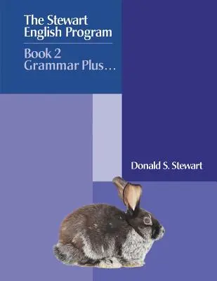 El Programa de Inglés Stewart: Libro 2 Gramática Plus . . . - The Stewart English Program: Book 2 Grammar Plus . . .