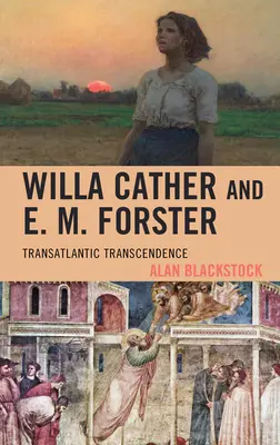 Willa Cather y E. M. Forster: Trascendencia transatlántica - Willa Cather and E. M. Forster: Transatlantic Transcendence