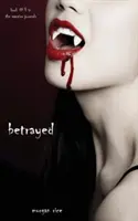 Traicionado (Libro nº 3 de las Bitácoras del Vampiro) - Betrayed (Book #3 in the Vampire Journals)