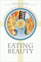 Comerse la belleza: La eucaristía y las artes espirituales de la Edad Media - Eating Beauty: The Eucharist and the Spiritual Arts of the Middle Ages