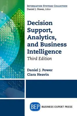 Apoyo a la toma de decisiones, análisis e inteligencia empresarial, tercera edición - Decision Support, Analytics, and Business Intelligence, Third Edition