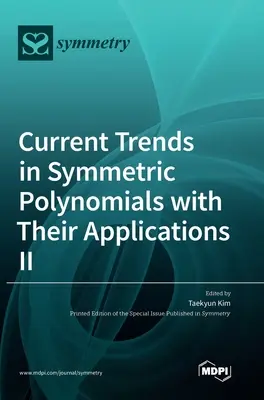 Tendencias actuales en polinomios simétricos con sus aplicaciones Ⅱ - Current Trends in Symmetric Polynomials with Their Applications Ⅱ