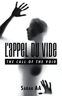 L'Appel Du Vide: La llamada del vacío - L'Appel Du Vide: The Call of the Void