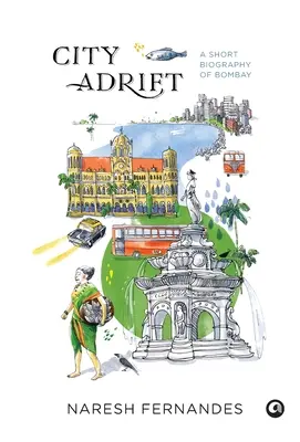 Ciudad a la deriva: Breve biografía de Bombay - City Adrift: A Short Biography of Bombay