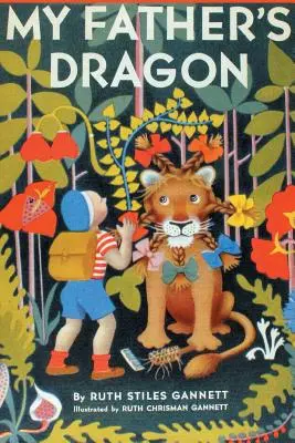 El dragón de mi padre (Ilustrado por Ruth Chrisman Gannett) - My Father's Dragon (Illustrated by Ruth Chrisman Gannett)