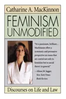 Feminism Unmodified: Discursos sobre la vida y el derecho - Feminism Unmodified: Discourses on Life and Law