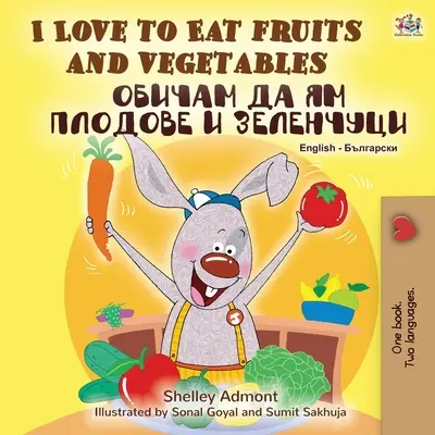 I Love to Eat Fruits and Vegetables (Libro bilingüe inglés-búlgaro) - I Love to Eat Fruits and Vegetables (English Bulgarian Bilingual Book)