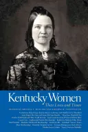 Mujeres de Kentucky: Su vida y su época - Kentucky Women: Their Lives and Times
