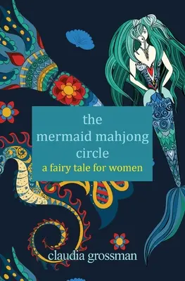 El Círculo de Mahjong de la Sirena: Un cuento de hadas para mujeres - The Mermaid Mahjong Circle: A Fairy Tale for Women