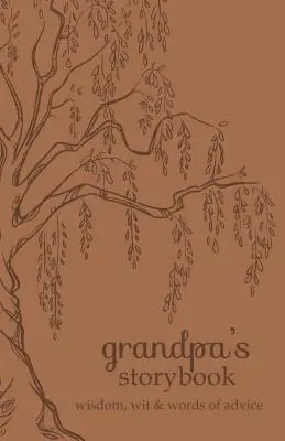 El libro de cuentos del abuelo: Sabiduría, ingenio y consejos - Grandpa's Storybook: Wisdom, Wit, and Words of Advice