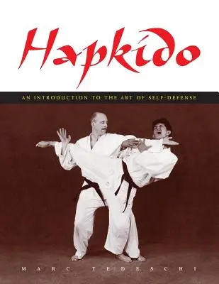 Hapkido: Introducción al Arte de la Defensa Personal - Hapkido: An Introduction to the Art of Self-Defense