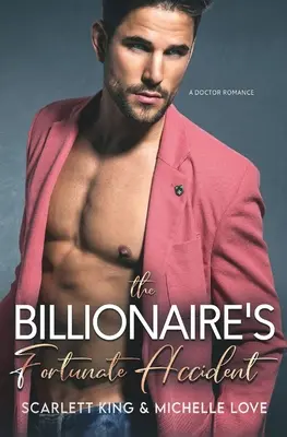 El afortunado accidente del multimillonario: A Doctor Romance - The Billionaire's Fortunate Accident: A Doctor Romance