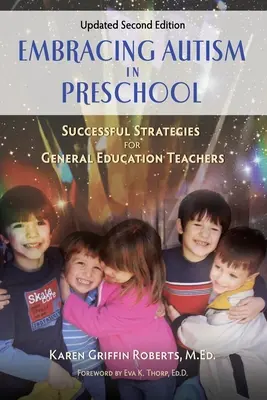Abrazando el Autismo en Preescolar, Segunda Edición Actualizada: Estrategias de éxito para profesores de educación general - Embracing Autism in Preschool, Updated Second Edition: Successful Strategies for General Education Teachers