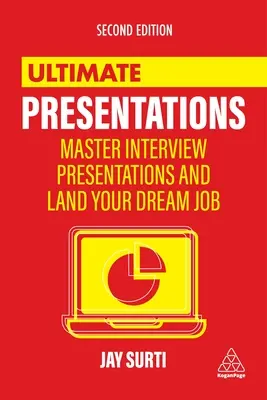 Presentaciones definitivas: Entrevistas y presentaciones magistrales para conseguir el trabajo de tus sueños - Ultimate Presentations: Master Interviews and Presentations to Land Your Dream Job