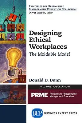 Diseñar lugares de trabajo éticos: El modelo moldeable - Designing Ethical Workplaces: The Moldable Model