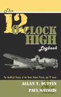 El cuaderno de bitácora de 12 O'Clock High - The 12 O'Clock High Logbook