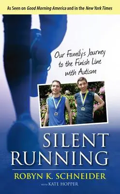 Correr en silencio: El viaje de nuestra familia hacia la meta con autismo - Silent Running: Our Family's Journey to the Finish Line with Autism