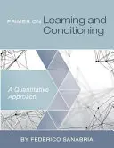 Primer on Learning and Conditioning: A Quantitative Approach