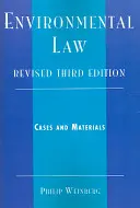 Environmental Law: Cases and Materials, Revised 3rd Edition