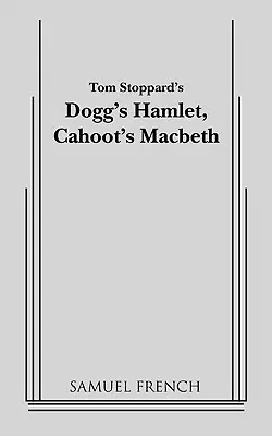 Hamlet de Dogg, Macbeth de Cahoot - Dogg's Hamlet, Cahoot's Macbeth