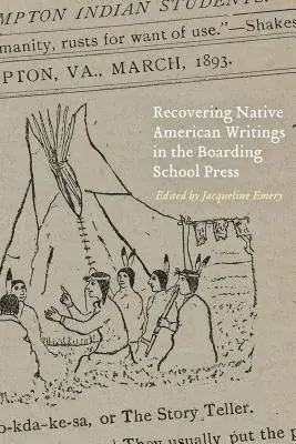 La recuperación de los escritos de los nativos americanos en la prensa de los internados - Recovering Native American Writings in the Boarding School Press