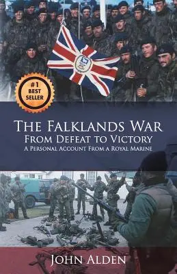 La guerra de las Malvinas: de la derrota a la victoria - The Falklands War: From Defeat to Victory