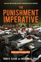 El imperativo del castigo: Auge y fracaso del encarcelamiento masivo en Estados Unidos - The Punishment Imperative: The Rise and Failure of Mass Incarceration in America