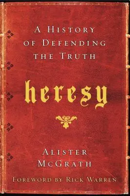 Heresy: Una historia de defensa de la verdad - Heresy: A History of Defending the Truth