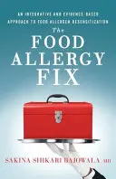 The Food Allergy Fix: Un enfoque integrador y basado en la evidencia para la desensibilización a los alérgenos alimentarios - The Food Allergy Fix: An Integrative and Evidence-Based Approach to Food Allergen Desensitization