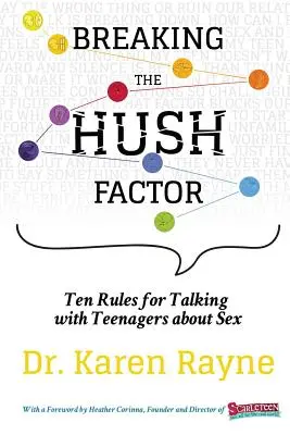 Romper el silencio: Diez reglas para hablar de sexo con los adolescentes - Breaking the Hush Factor: Ten Rules for Talking with Teenagers about Sex