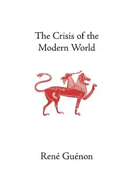 La crisis del mundo moderno - The Crisis of the Modern World