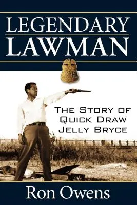 Legendary Lawman: La historia de Jelly Bryce - Legendary Lawman: The Story of Quick Draw Jelly Bryce