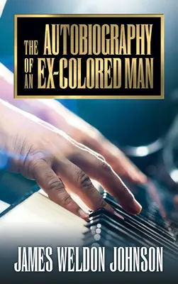 La autobiografía de un ex hombre de color - The Autobiography of an Ex-Colored Man